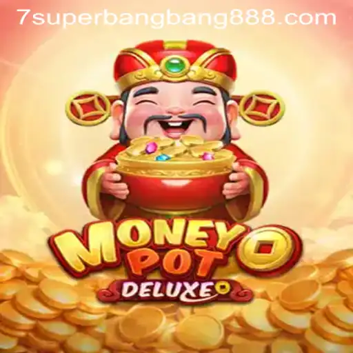 MoneyPotDELUXE: Unveiling the Thrilling World of SuperBangBang888