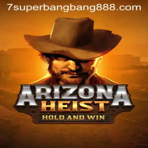 Discover the Thrilling World of ArizonaHeist with Superbangbang888